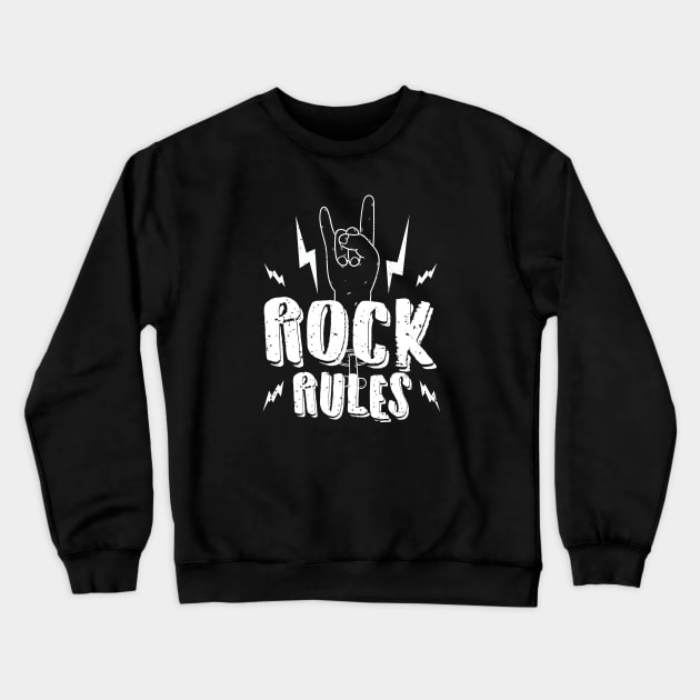 Rock Rules Rock And Roll Music Inspired Graphic Crewneck Sweatshirt by UNDERGROUNDROOTS